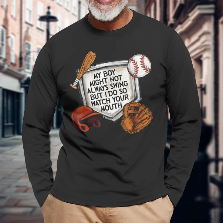 My Boy Might Not Always Swing But I Do So Watch Your Mouth Long Sleeve T-Shirt Gifts for Old Men