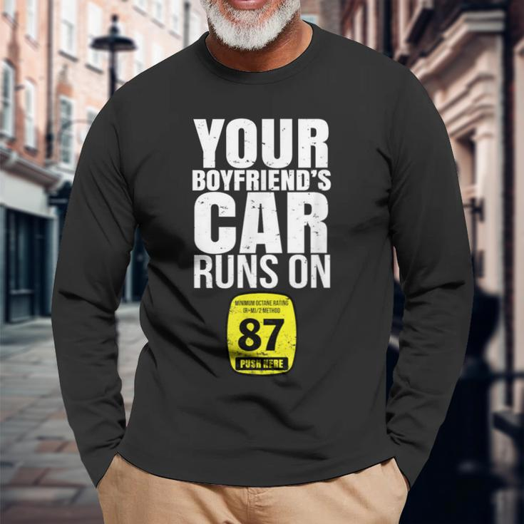 Your Boyfriends Car Runs On 87 Octane Car Turbo Race Long Sleeve T-Shirt Gifts for Old Men