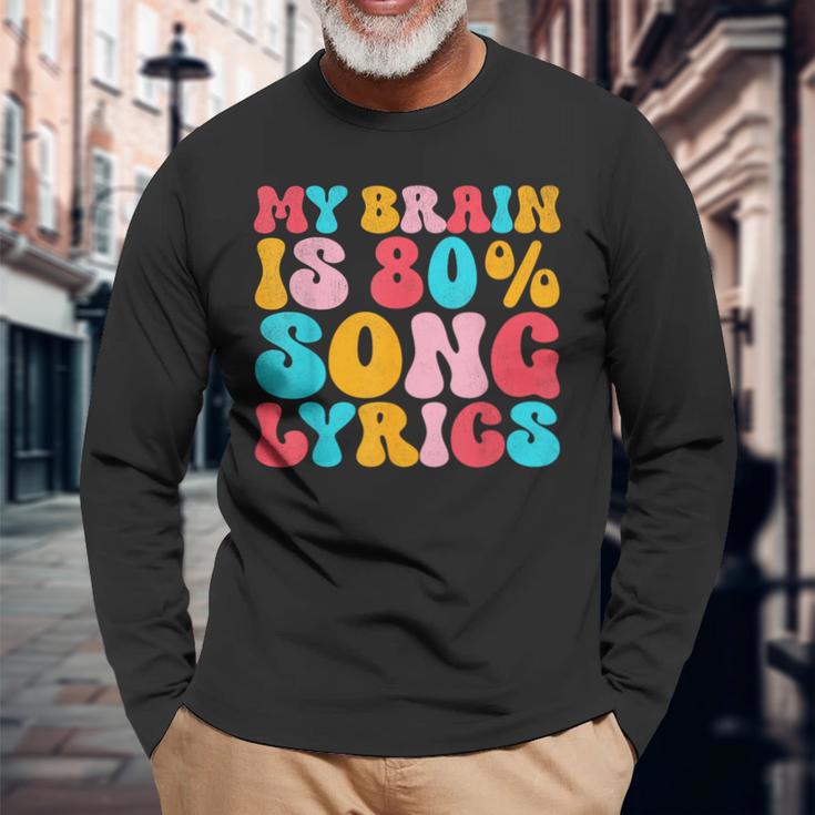 My Brain Is 80 Percent Song Lyrics Quote Music Lover Long Sleeve T-Shirt Gifts for Old Men