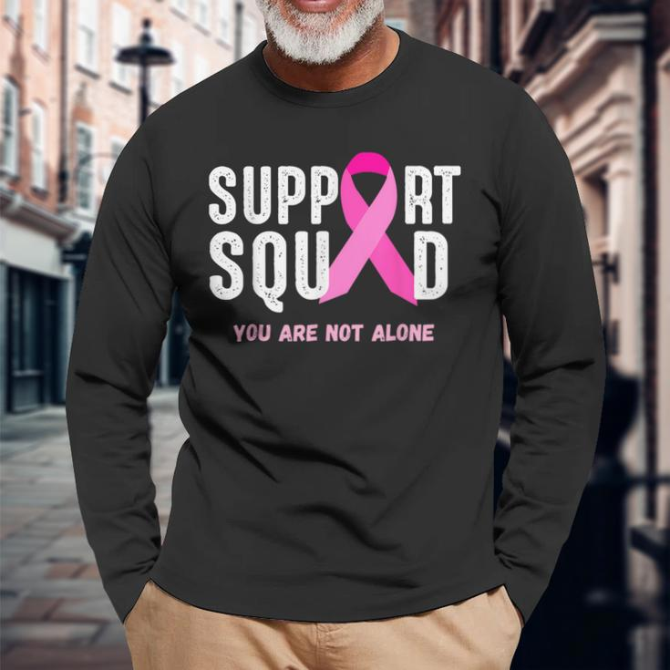 Breast Cancer Awareness Support Squad You Are Not Alone Long Sleeve T-Shirt Gifts for Old Men