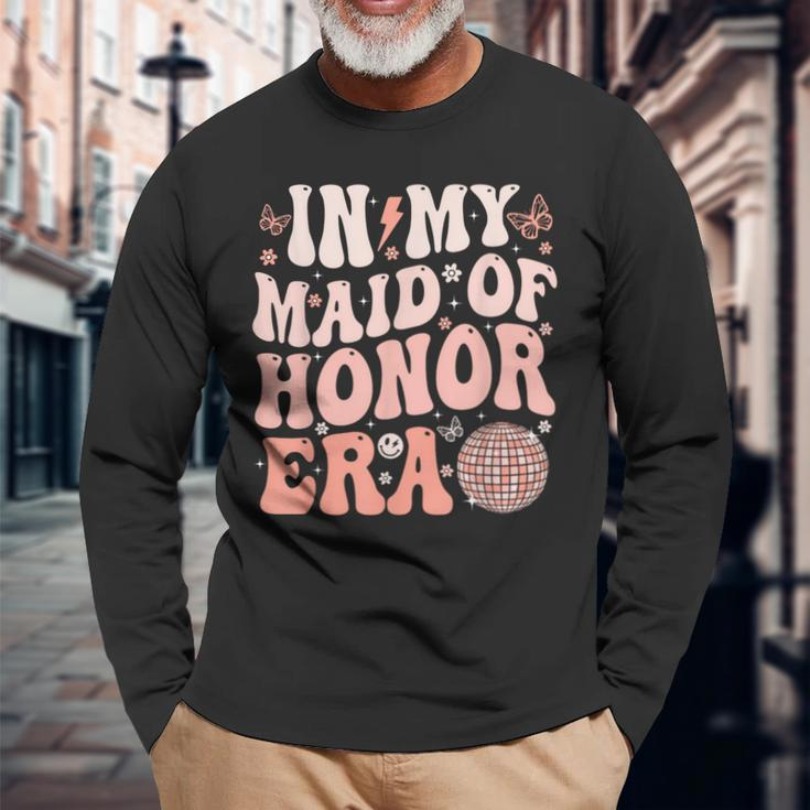 Bridesmaid Wedding Party In My Maid Of Honor Era Cute Long Sleeve T-Shirt Gifts for Old Men