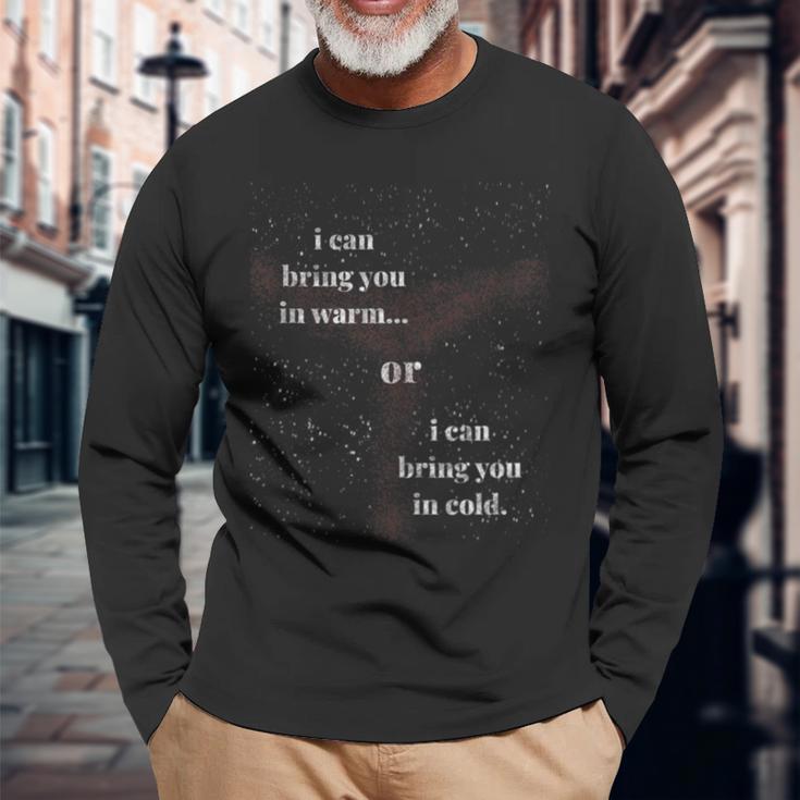 I Can Bring You In Warm Or Cold Space Bounty Hunter Long Sleeve T-Shirt Gifts for Old Men