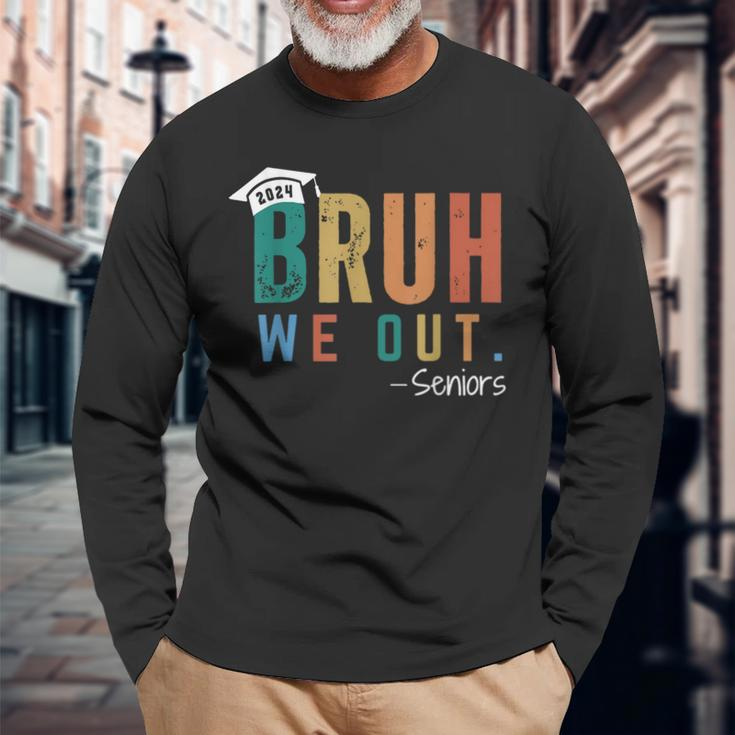 Bruh We Out Seniors 2024 Last Day Of School Long Sleeve T-Shirt Gifts for Old Men