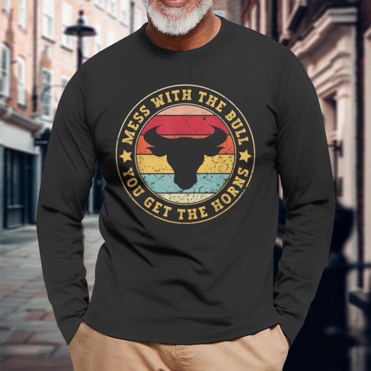 Bull Rider Cowboys Mess With The Bull You'll Get The Horns Long Sleeve T-Shirt Gifts for Old Men