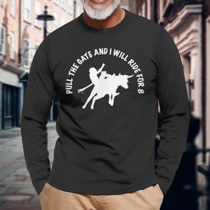 Bull Riding Jr Bull Rider Pull The Gate Ride For 8 Long Sleeve T-Shirt Gifts for Old Men