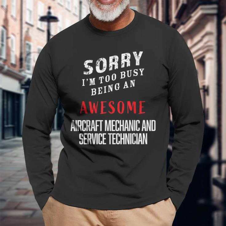 Busy Being Awesome Aircraft Mechanics Service Technicians Long Sleeve T-Shirt Gifts for Old Men