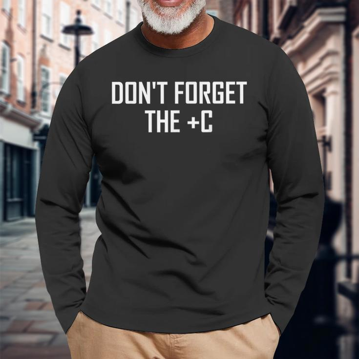 Calculus Joke Dont Forget The Plus C- Maths Long Sleeve T-Shirt Gifts for Old Men
