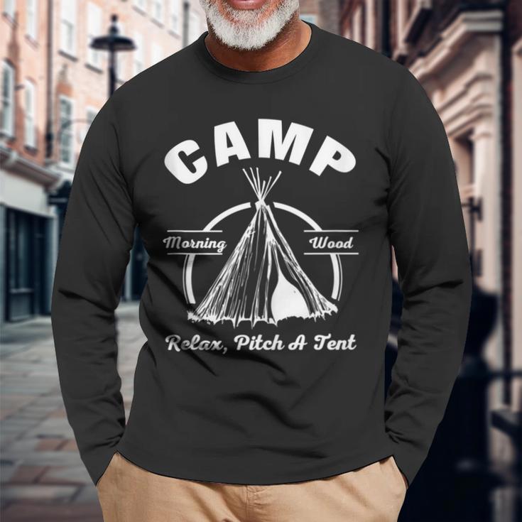 Camp Morning Wood Relax Pitch A Tent Camping Long Sleeve T-Shirt Gifts for Old Men