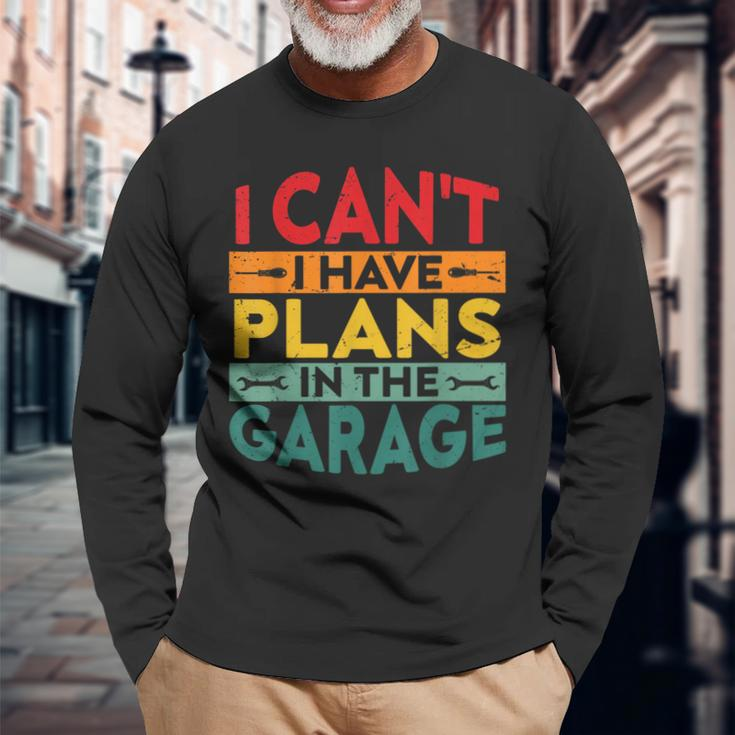 I Cant I Have Plans In The Garage Vintage Long Sleeve T-Shirt Gifts for Old Men