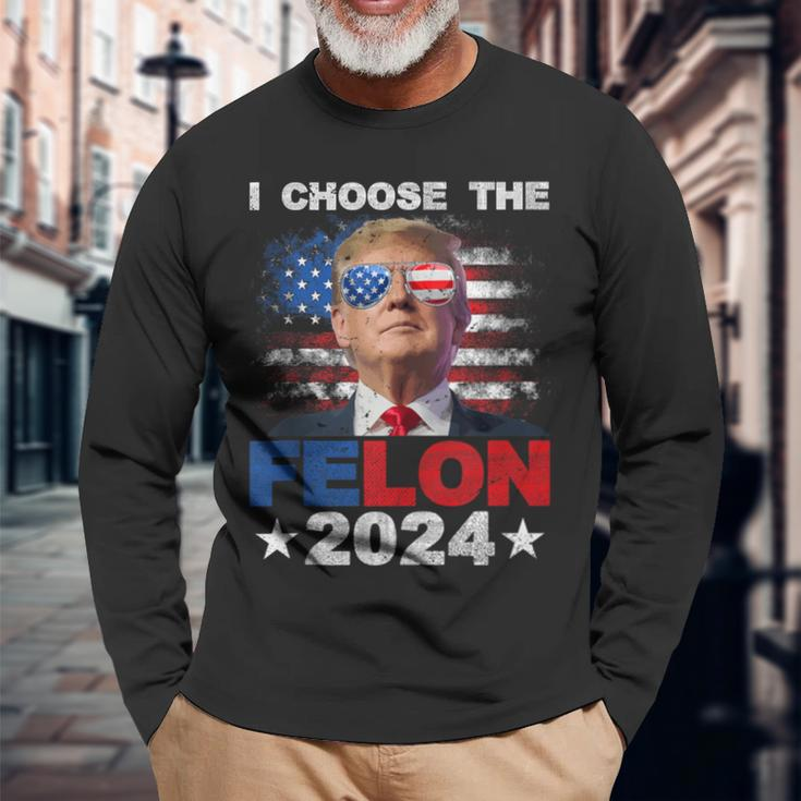 I Choose The Felon 2024 Support Trump 2024 Convicted Felon Long Sleeve T-Shirt Gifts for Old Men