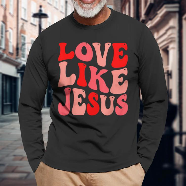 Christian Love Like Jesus Valentine Long Sleeve T-Shirt Gifts for Old Men