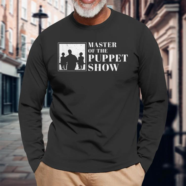 Cool Master Of The Puppet Show For A Ventriloquist Pupper Long Sleeve T-Shirt Gifts for Old Men