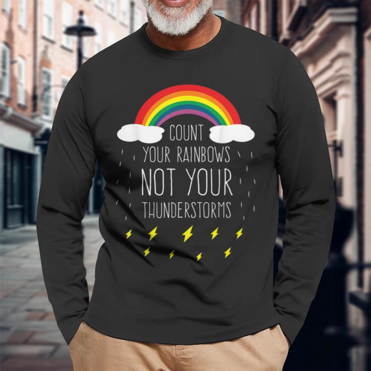 Count Your Rainbows Not Your Thunderstorms Positive Saying Long Sleeve T-Shirt Gifts for Old Men