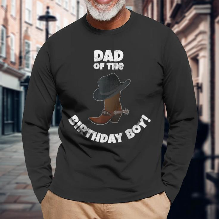 Cowboy Birthday Party Dad Of The Birthday Boy Long Sleeve T-Shirt Gifts for Old Men