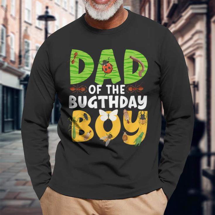 Dad Of The Bugthday Boy Bug Themed Birthday Party Insects Long Sleeve T-Shirt Gifts for Old Men