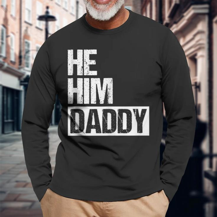 Daddy Lover Valentine Quote He Him Daddy Long Sleeve T-Shirt Gifts for Old Men