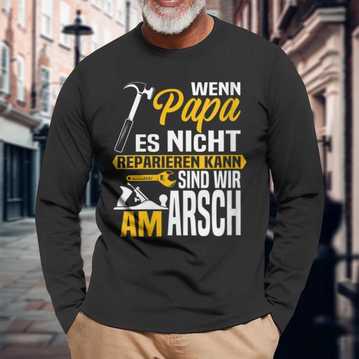 Damen Wenn Papa Es Nicht Reparieren Kann Sind Wir Am Arsch Mit-Ausschnitt Langarmshirts Geschenke für alte Männer