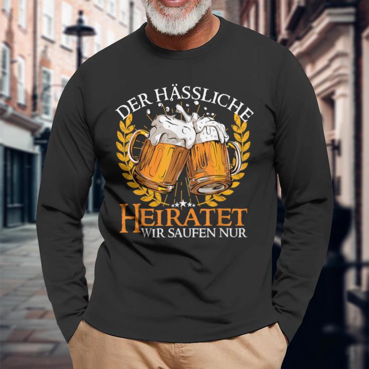 Der Hässliche Heiratet Wir Saufen Junggesellenabschied Jga Langarmshirts Geschenke für alte Männer