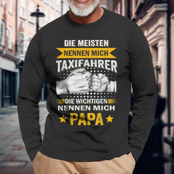 Die Meisten Nennen Mich Taxidriver Die Wichtigsten Papa Langarmshirts Geschenke für alte Männer