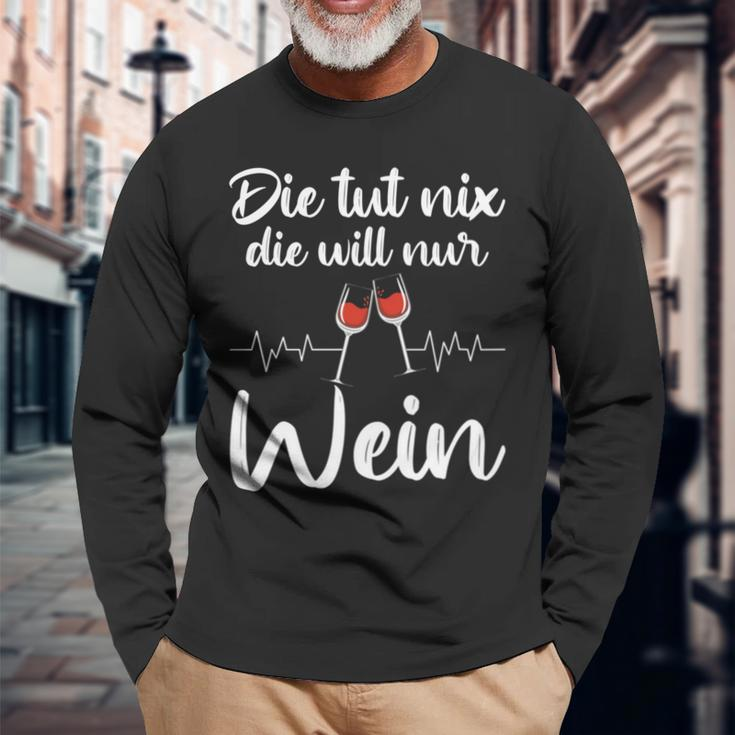 Die Tut Nix Die Will Nur Wein Lustiges Weinliebhaber Spruch Langarmshirts Geschenke für alte Männer
