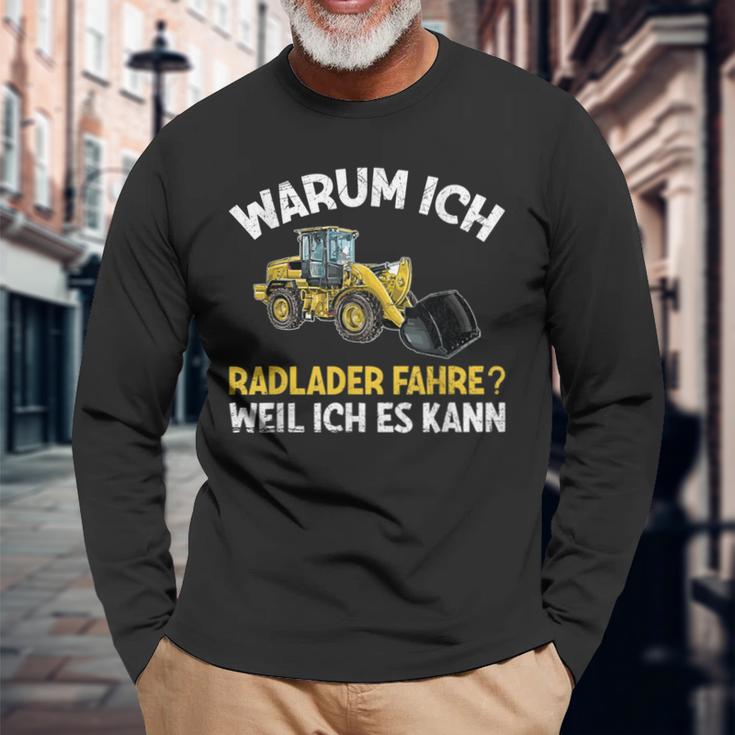 Digger Warum Ich Radlader Fahre Weil Ich Es Kann Slogan Langarmshirts Geschenke für alte Männer