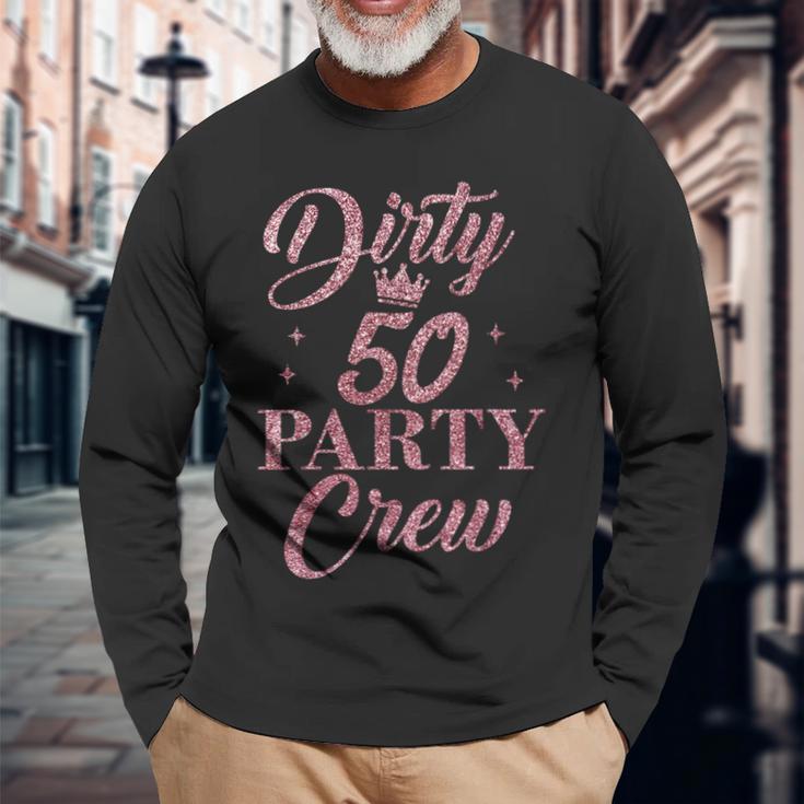 Dirty 50 Crew Süße Squad-Party Zum 50 Geburtstag Langarmshirts Geschenke für alte Männer