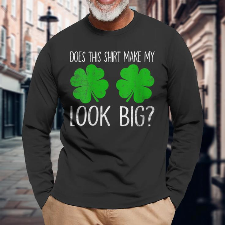 Does This Make My Shamrocks Look Big St Patrick's Day Long Sleeve T-Shirt Gifts for Old Men