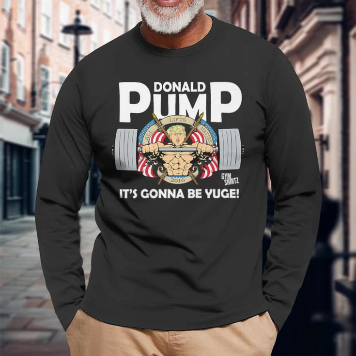 Donald Pump All Lifts Matter Trump 2016 Yuge Workout Long Sleeve T-Shirt Gifts for Old Men