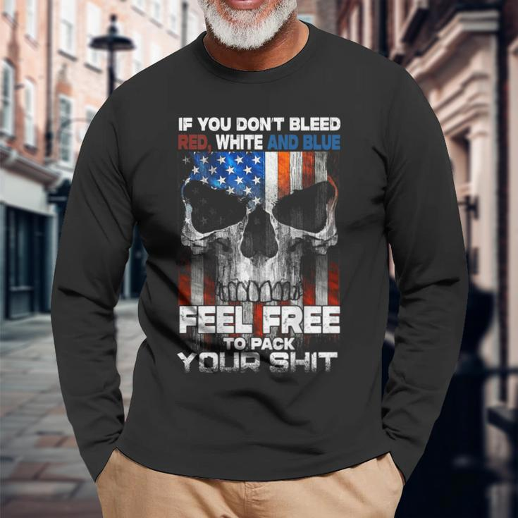 If You Don't Bleed Red White & Blue Feel Free On Back Long Sleeve T-Shirt Gifts for Old Men