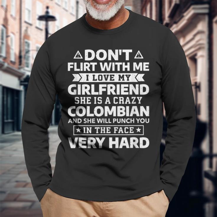 Don't Flirt With Me I Love My Colombian Girlfriend Long Sleeve T-Shirt Gifts for Old Men