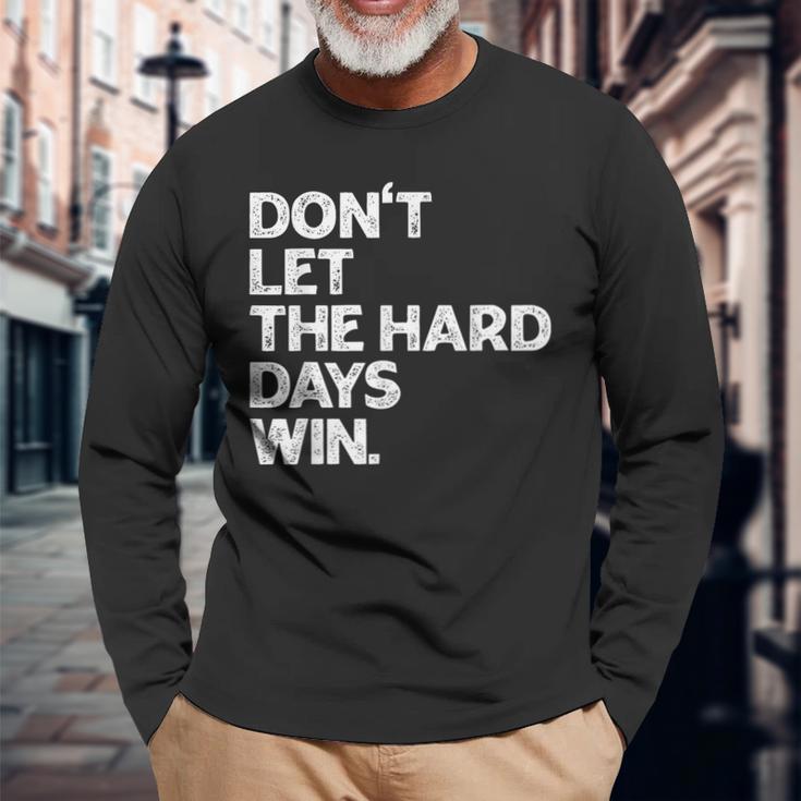 Don't Let The Hard Days Win Inspirational Vintage Long Sleeve T-Shirt Gifts for Old Men