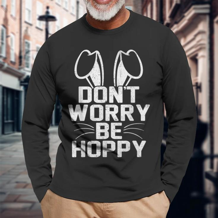 Don't Worry Be Hoppy Easter Bunny Long Sleeve T-Shirt Gifts for Old Men