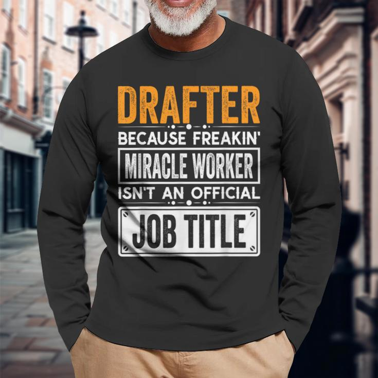Drafter Official Job Title Drafter Job Quotes Long Sleeve T-Shirt Gifts for Old Men