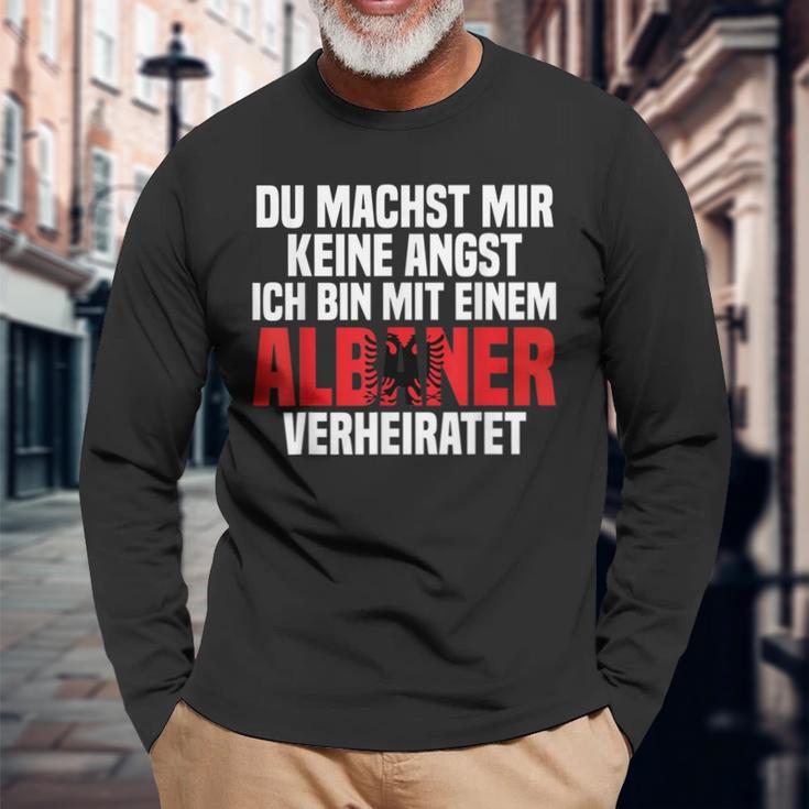 Du Machst Mir Keine Angst Ich Bin Mit Einem Albaner Black Langarmshirts Geschenke für alte Männer