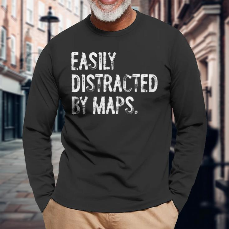 Easily Distracted By Maps Geography Long Sleeve T-Shirt Gifts for Old Men