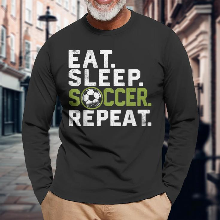 Eat Sleep Soccer Repeat Soccer Long Sleeve T-Shirt Gifts for Old Men