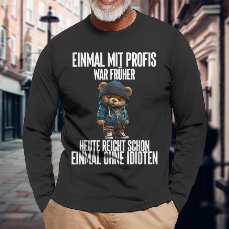 Einmal Mit Profis War Früher Teddy Langarmshirts Geschenke für alte Männer