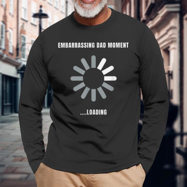 Embarrassing Dad MomentLoading Fathers Day Long Sleeve T-Shirt Gifts for Old Men