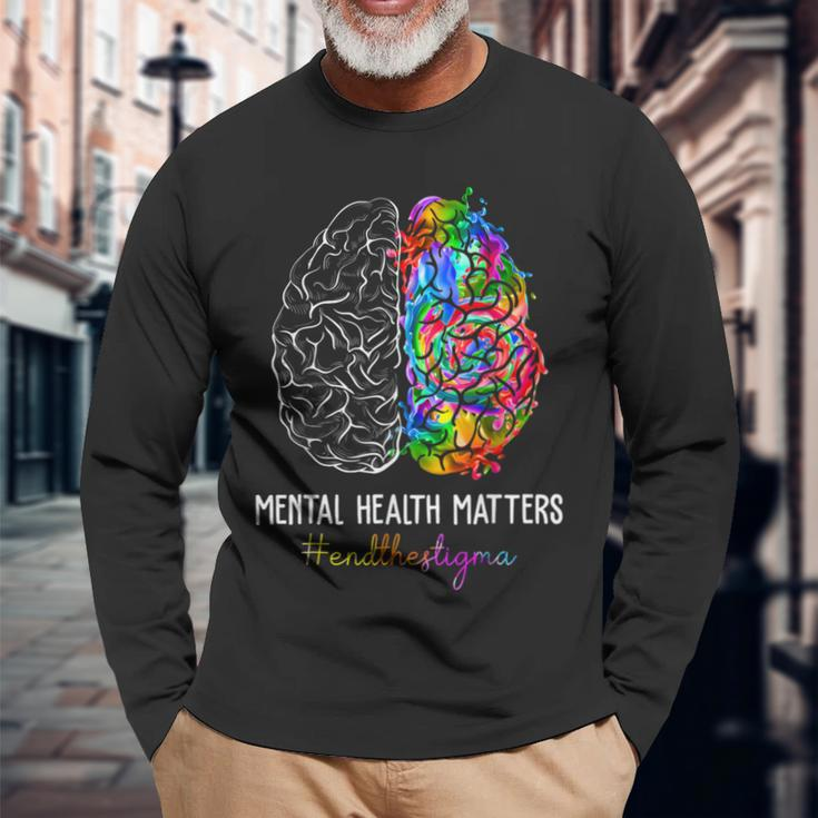End The Stigma Mental Health Matters Mental Awareness Long Sleeve T-Shirt Gifts for Old Men