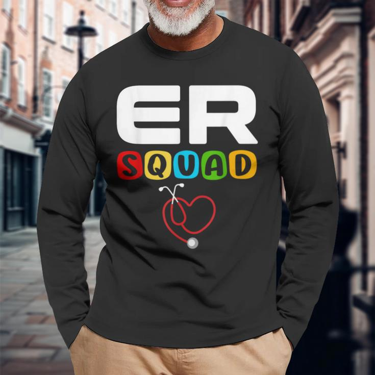 Er Squad Emergency Room Er Nurse Long Sleeve T-Shirt Gifts for Old Men