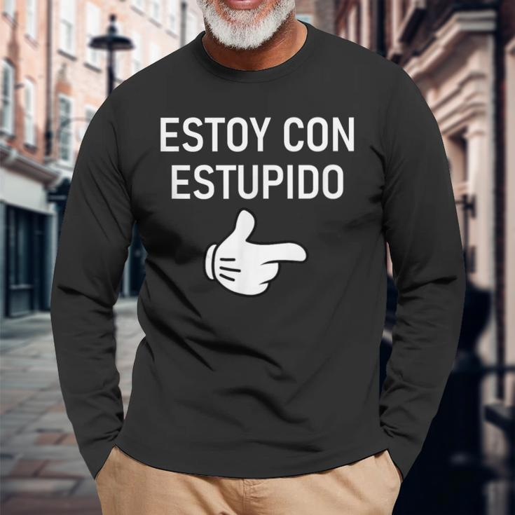 Estoy Con Estupido I'm With Stupid In Spanish Joke Long Sleeve T-Shirt Gifts for Old Men