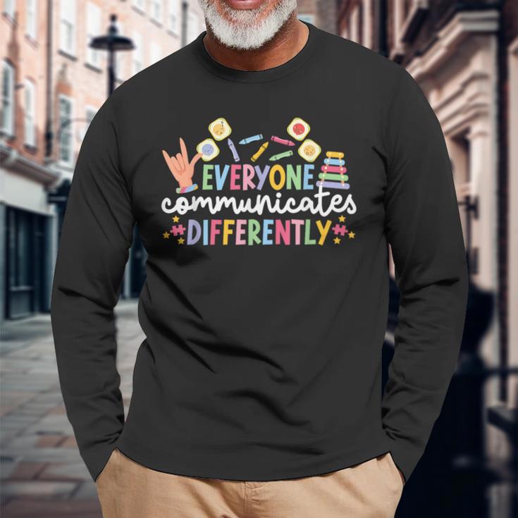 Everyone Communicates Differentely Aba Therapist Aba Therapy Long Sleeve T-Shirt Gifts for Old Men