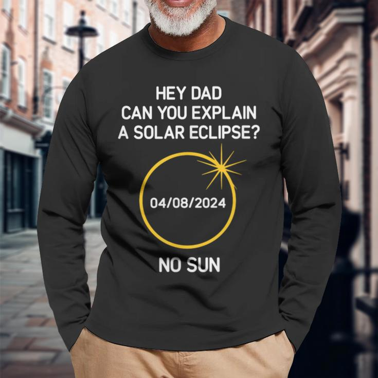 Can You Explain A Solar Eclipse No Sun Jokes Long Sleeve T-Shirt Gifts for Old Men