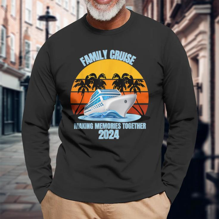 Family Cruise 2024 Making Memories Together Vacation Trip Long Sleeve T-Shirt Gifts for Old Men