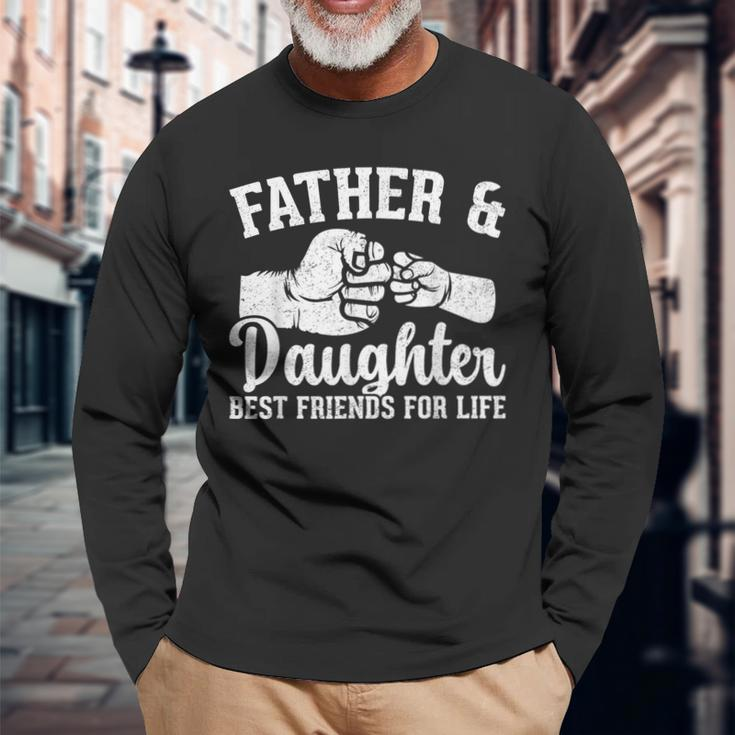 Father And Daughter Best Friends For Life Fathers Day Long Sleeve T-Shirt Gifts for Old Men