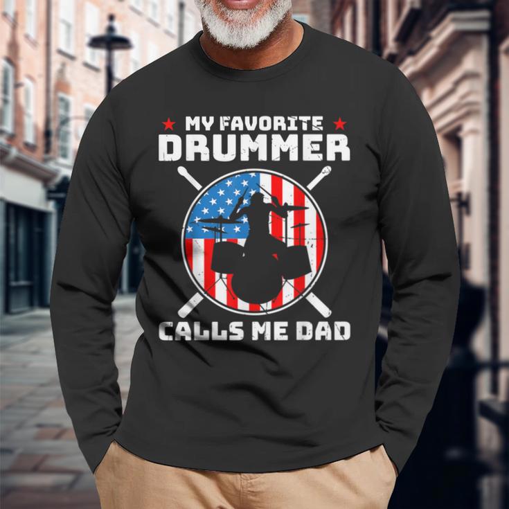 My Favorite Drummer Calls Me Dad Drummer Long Sleeve T-Shirt Gifts for Old Men