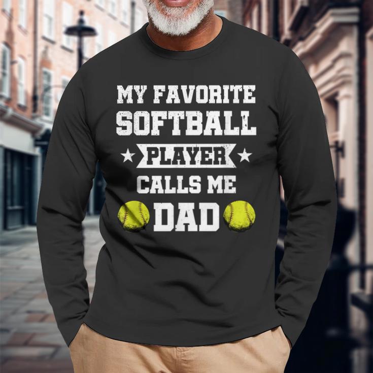 My Favorite Softball Player Calls Me Dad Father's Day Long Sleeve T-Shirt Gifts for Old Men