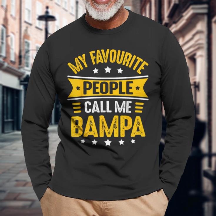 My Favourite People Call Me Bampa For Fathers Day Bampa Long Sleeve T-Shirt Gifts for Old Men