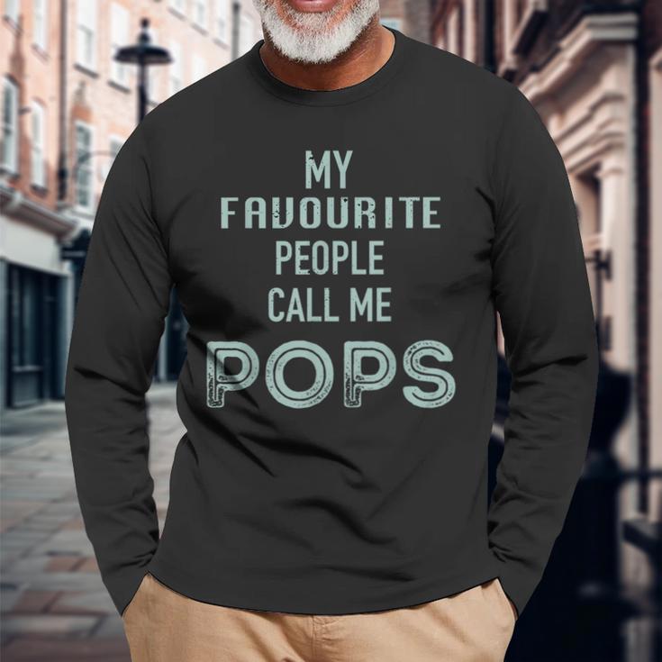 My Favourite People Call Me Pops Fathers Day Long Sleeve T-Shirt Gifts for Old Men