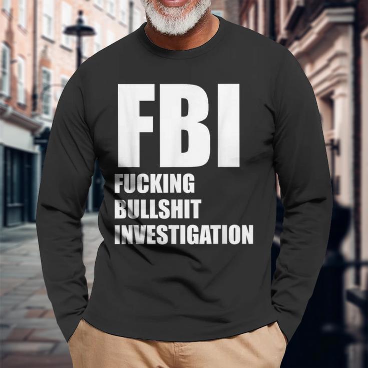 Fbi Fucking Bullshit Investigation No Kavanaugh Meme Long Sleeve T-Shirt Gifts for Old Men